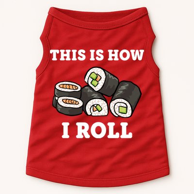 This Is How I Roll Funny Sushi Roll Doggie Tank