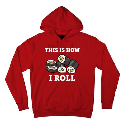 This Is How I Roll Funny Sushi Roll Hoodie