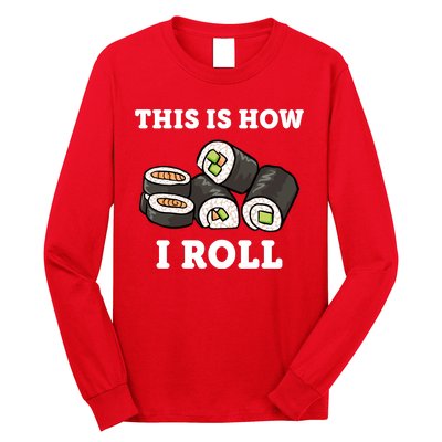 This Is How I Roll Funny Sushi Roll Long Sleeve Shirt