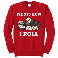 This Is How I Roll Funny Sushi Roll Sweatshirt