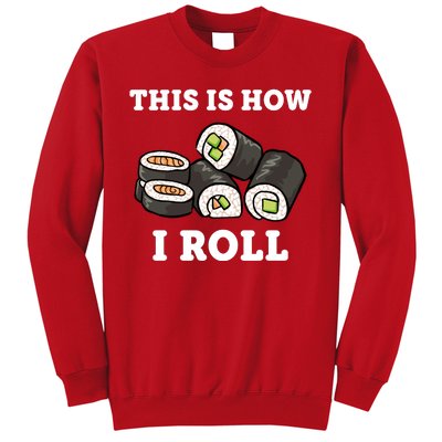 This Is How I Roll Funny Sushi Roll Sweatshirt