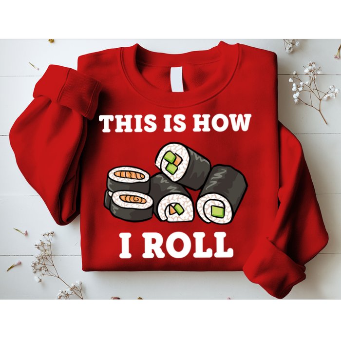 This Is How I Roll Funny Sushi Roll Sweatshirt