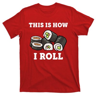 This Is How I Roll Funny Sushi Roll T-Shirt