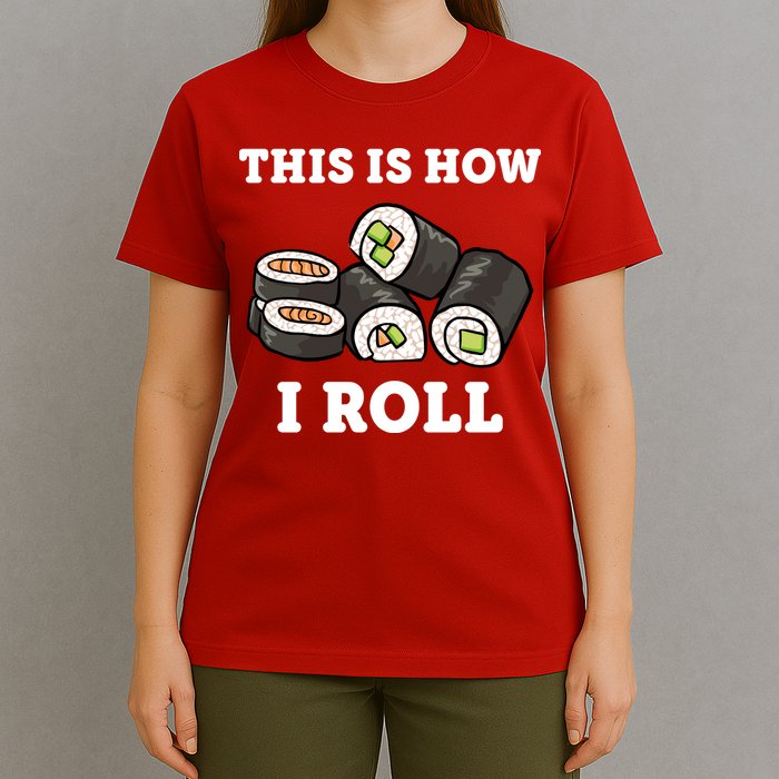 This Is How I Roll Funny Sushi Roll T-Shirt
