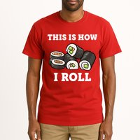 This Is How I Roll Funny Sushi Roll Tall T-Shirt