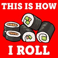 This Is How I Roll Funny Sushi Roll Tall T-Shirt