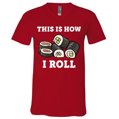 This Is How I Roll Funny Sushi Roll V-Neck T-Shirt