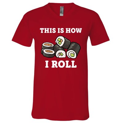 This Is How I Roll Funny Sushi Roll V-Neck T-Shirt