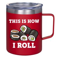 This Is How I Roll Funny Sushi Roll 12oz Stainless Steel Coffee Mug