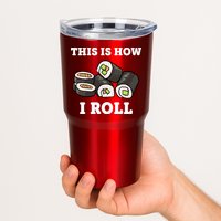 This Is How I Roll Funny Sushi Roll Tumbler