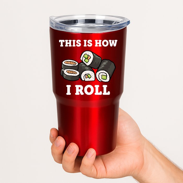 This Is How I Roll Funny Sushi Roll Tumbler