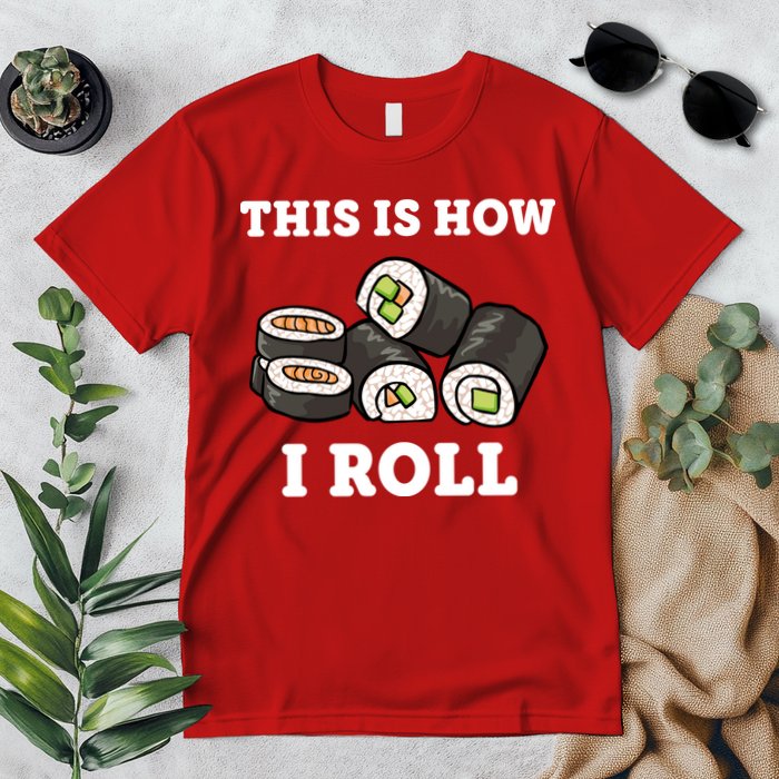 This Is How I Roll Funny Sushi Roll Premium T-Shirt