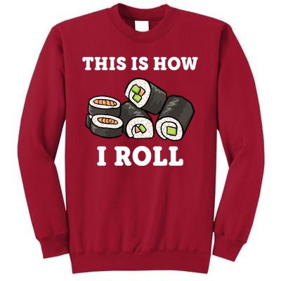 This Is How I Roll Funny Sushi Roll Tall Sweatshirt