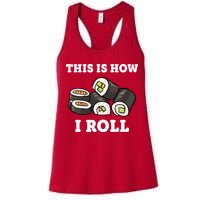This Is How I Roll Funny Sushi Roll Womens Tank Top