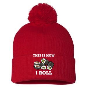 This Is How I Roll Funny Sushi Roll Pom Pom 12in Knit Beanie