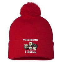 This Is How I Roll Funny Sushi Roll Pom Pom 12in Knit Beanie