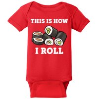 This Is How I Roll Funny Sushi Roll Baby Bodysuit