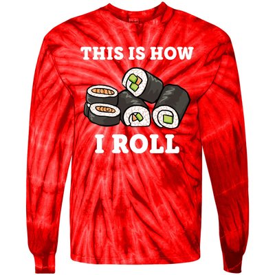 This Is How I Roll Funny Sushi Roll Tie-Dye Long Sleeve Shirt