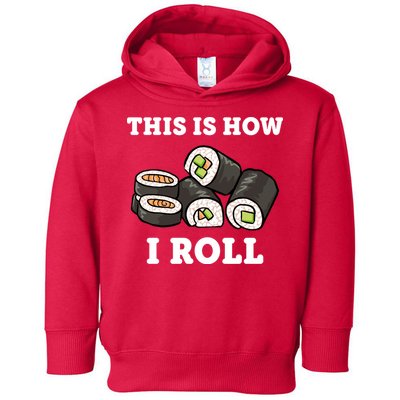 This Is How I Roll Funny Sushi Roll Toddler Hoodie