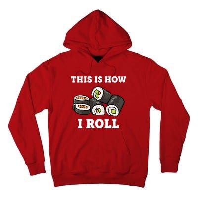 This Is How I Roll Funny Sushi Roll Tall Hoodie