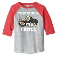 This Is How I Roll Funny Sushi Roll Toddler Fine Jersey T-Shirt
