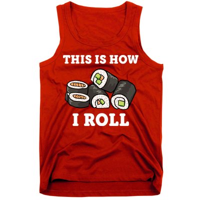 This Is How I Roll Funny Sushi Roll Tank Top