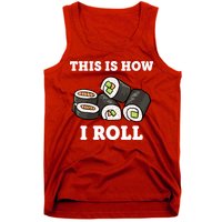This Is How I Roll Funny Sushi Roll Tank Top