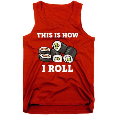 This Is How I Roll Funny Sushi Roll Tank Top