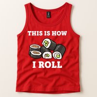 This Is How I Roll Funny Sushi Roll Tank Top