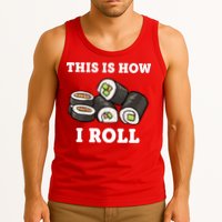 This Is How I Roll Funny Sushi Roll Tank Top