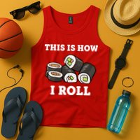 This Is How I Roll Funny Sushi Roll Tank Top
