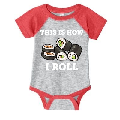 This Is How I Roll Funny Sushi Roll Infant Baby Jersey Bodysuit