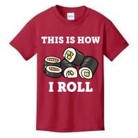 This Is How I Roll Funny Sushi Roll Kids T-Shirt