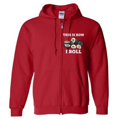 This Is How I Roll Funny Sushi Roll Full Zip Hoodie