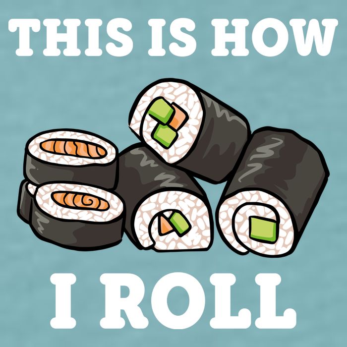 This Is How I Roll Funny Sushi Roll Sueded Cloud Jersey T-Shirt