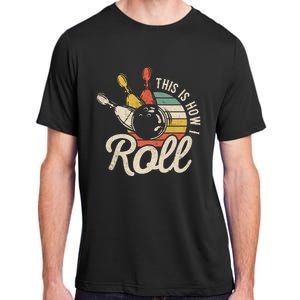 This Is How I Roll Bowler Funny Retro Bowling Bowler Retro Team Bowler Bowling Adult ChromaSoft Performance T-Shirt