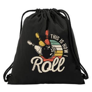 This Is How I Roll Bowler Funny Retro Bowling Bowler Retro Team Bowler Bowling Drawstring Bag