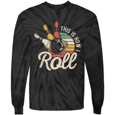 This Is How I Roll Bowler Funny Retro Bowling Bowler Retro Team Bowler Bowling Tie-Dye Long Sleeve Shirt