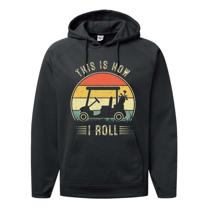 This Is How I Roll Golf Car Funny Golfers Performance Fleece Hoodie