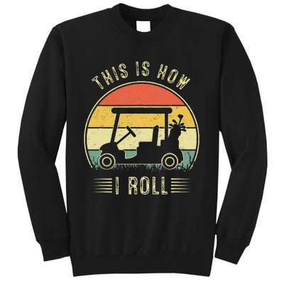 This Is How I Roll Golf Car Funny Golfers Sweatshirt