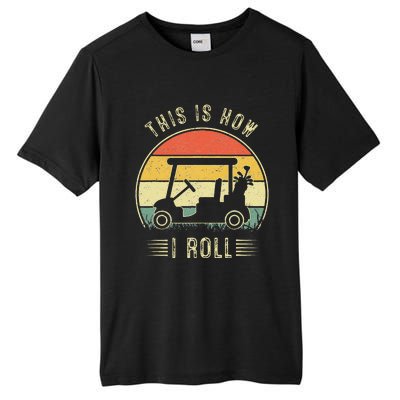 This Is How I Roll Golf Car Funny Golfers Tall Fusion ChromaSoft Performance T-Shirt