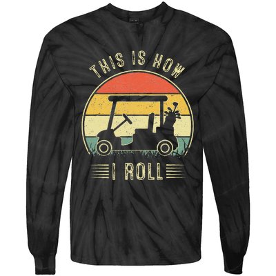 This Is How I Roll Golf Car Funny Golfers Tie-Dye Long Sleeve Shirt