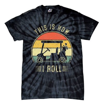 This Is How I Roll Golf Car Funny Golfers Tie-Dye T-Shirt