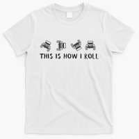 This Is How I Roll Funny 4x4 4wd Offroad Driving Gift T-Shirt