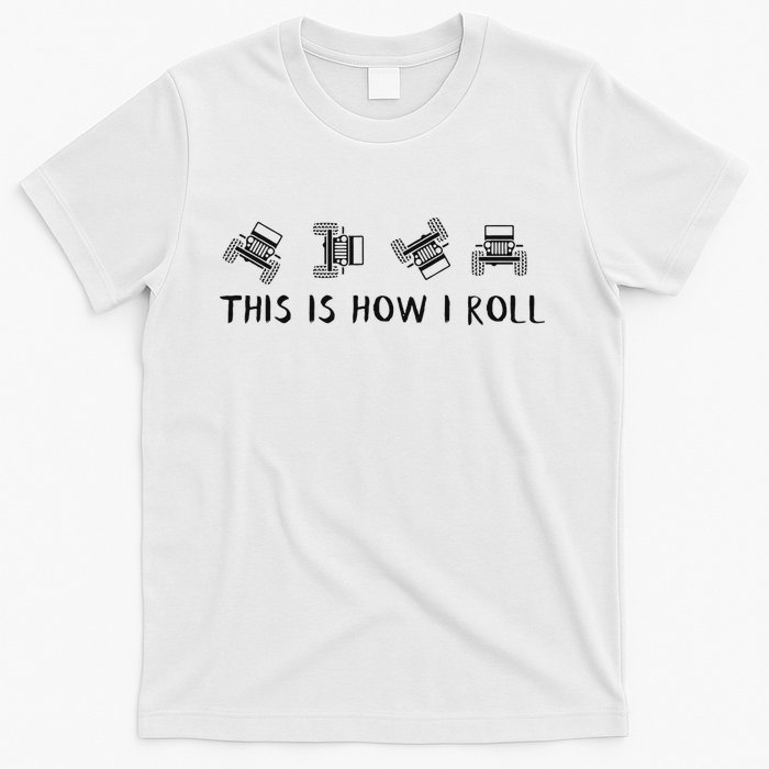This Is How I Roll Funny 4x4 4wd Offroad Driving Gift T-Shirt
