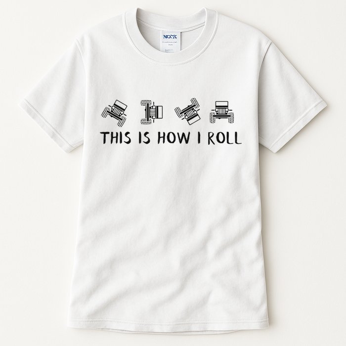 This Is How I Roll Funny 4x4 4wd Offroad Driving Gift Tall T-Shirt