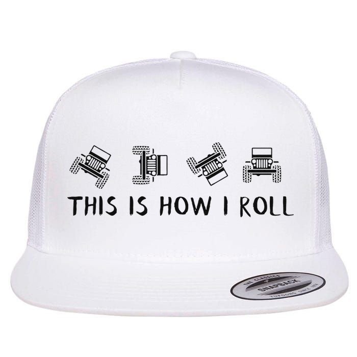 This Is How I Roll Funny 4x4 4wd Offroad Driving Gift Flat Bill Trucker Hat