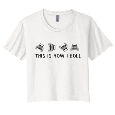 This Is How I Roll Funny 4x4 4wd Offroad Driving Gift Women's Crop Top Tee