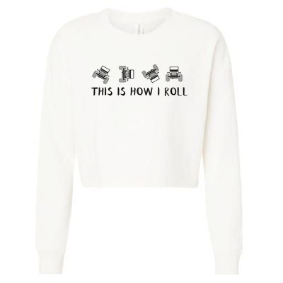 This Is How I Roll Funny 4x4 4wd Offroad Driving Gift Cropped Pullover Crew
