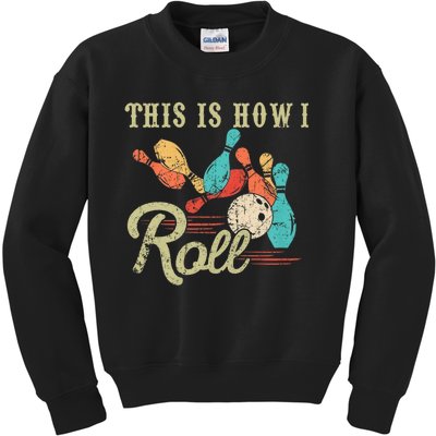 This Is How I Roll Bowler Funny Retro Bowling Bowler Retro Team Bowler Bowling Kids Sweatshirt